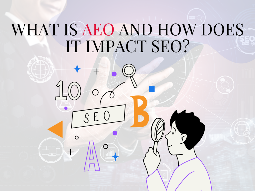 What Is AEO and How Does It Impact SEO? 2 What Is AEO and How Does It Impact SEO